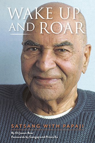 Wake Up and Roar: Satsang with Papaji (English Edition)