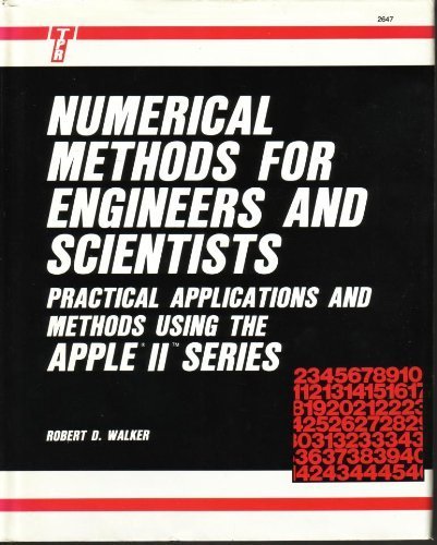 Walker: Numerical Methods For Eng & ∗scientists∗ P Ractapplic & Methods Using The Apple Ii Ser