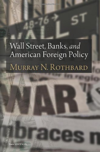 Wall Street, Banks, and American Foreign Policy (LvMI) (English Edition)