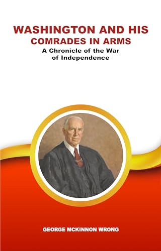 Washington and His Comrades in Arms (English Edition)