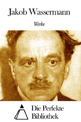 Werke von Jakob Wassermann (German Edition)