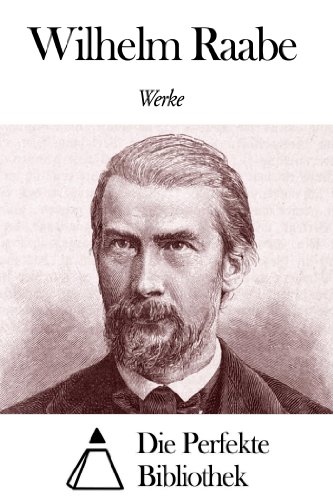 Werke von Wilhelm Raabe (German Edition)