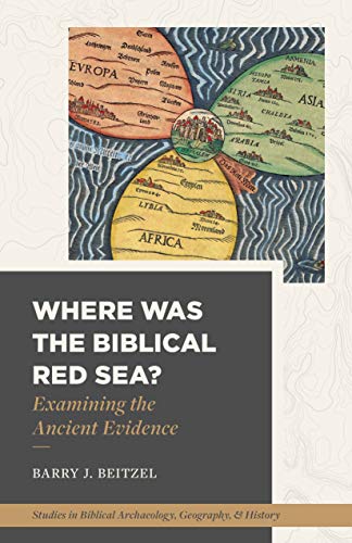 Where Was the Biblical Red Sea? (English Edition)