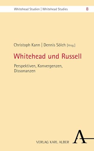 Whitehead und Russell: Perspektiven, Konvergenzen, Dissonanzen (Whitehead Studien 8) (German Edition)