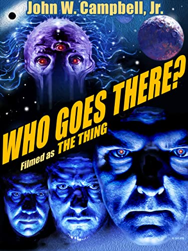 Who Goes There?: Filmed as The Thing (English Edition)