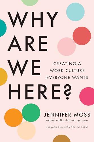 Why Are We Here?: Creating a Work Culture Everyone Wants (English Edition)