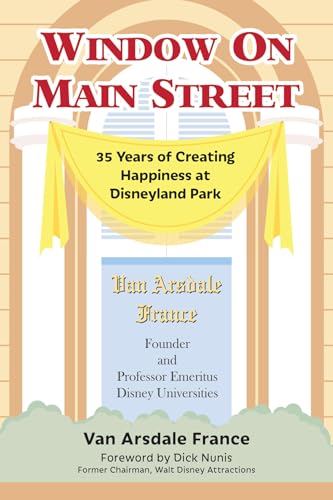 Window on Main Street: 35 Years of Creating Happiness at Disneyland Park (English Edition)