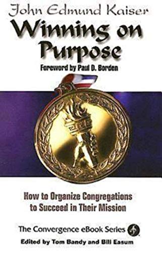 Winning On Purpose: How To Organize Congregations to Succeed in Their Mission (Convergence Ebook Series) (English Edition)