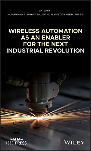 Wireless Automation as an Enabler for the Next Industrial Revolution (IEEE Press) (English Edition)