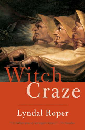 Witch Craze: Terror and Fantasy in Baroque Germany (English Edition)