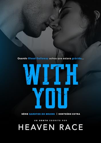 WITH YOU: Um conto da melhor amiga do Quarterback (Garotos do Bruins)