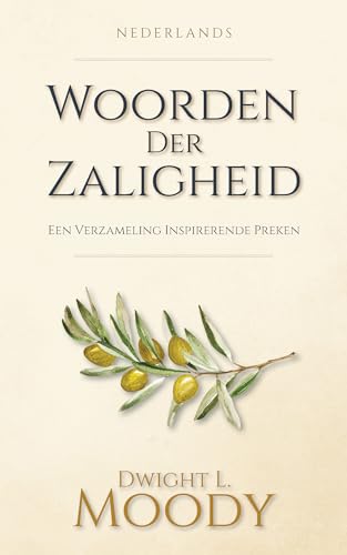 Woorden Der Zaligheid: Een Verzameling Inspirerende Preken (Dutch Edition)