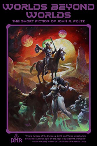 Worlds Beyond Worlds: The Short Fiction of John R. Fultz (English Edition)