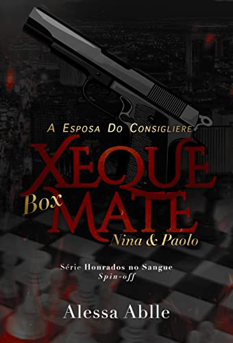XEQUE MATE "A Esposa do Consigliere" (Série Honrados No Sangue)