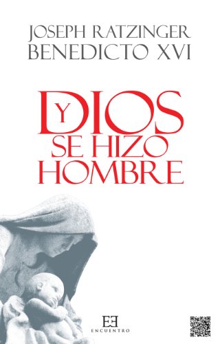 Y Dios se hizo hombre (Spanish Edition)