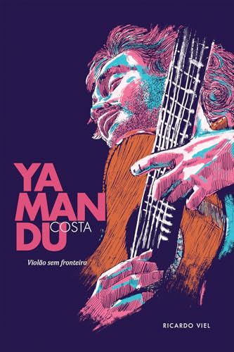 Yamandu Costa : Violão sem fronteira