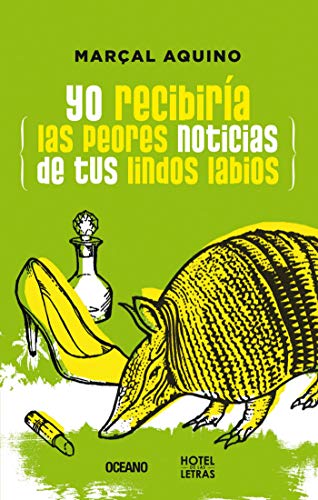 Yo recibiría las peores noticias de tus lindos labios (Novela) (Spanish Edition)