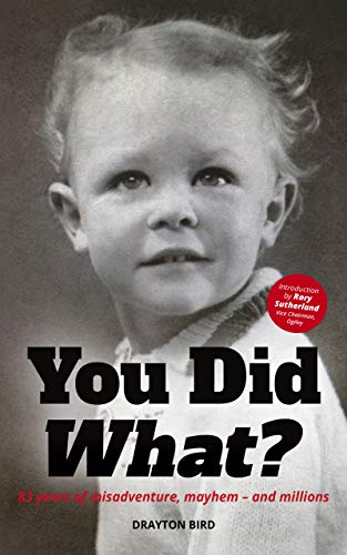 You Did What?: 83 years of misadventure, mayhem – and millions! (English Edition)
