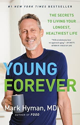 Young Forever: The Secrets to Living Your Longest, Healthiest Life (The Dr. Hyman Library Book 11) (English Edition)