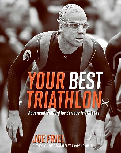 Your Best Triathlon: Advanced Training for Serious Triathletes (English Edition)
