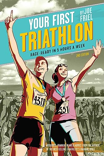 Your First Triathlon: Race-Ready in 5 Hours a Week, 2nd Edition (English Edition)