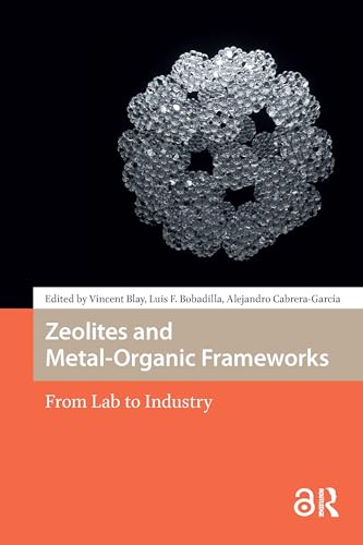 Zeolites and Metal-Organic Frameworks: From Lab to Industry (Atlantis Advances in Nanotechnology, Material Science and Energy Technologies) (English Edition)