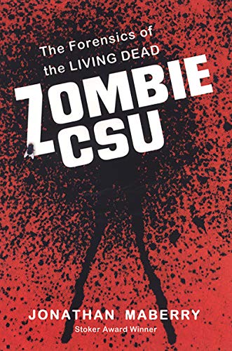 Zombie CSU:: The Forensic Science of the Living Dead (English Edition)