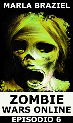 Zombie Wars Online: Episodio 6 (Spanish Edition)