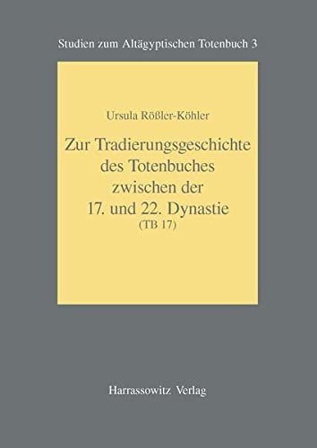 Zur Tradierungsgeschichte Des Totenbuches Zwischen der 17. Und 22. Dynastie (Tb 17): 03