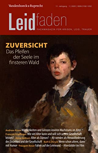 Zuversicht – das Pfeifen der Seele im finsteren Wald: Leidfaden 2022, Heft 1 (German Edition)